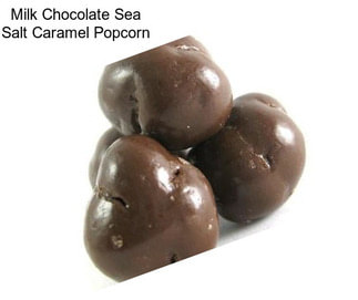 Milk Chocolate Sea Salt Caramel Popcorn