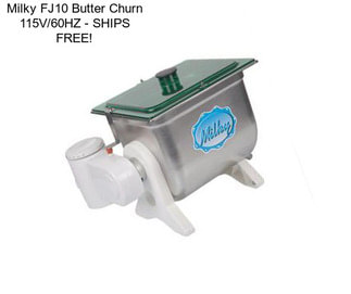 Milky FJ10 Butter Churn 115V/60HZ - SHIPS FREE!