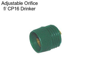 Adjustable Orifice f/ CP16 Drinker