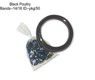 Black Poultry Bands--14/16\