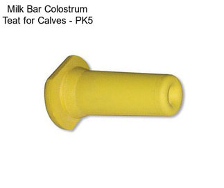 Milk Bar Colostrum Teat for Calves - PK5